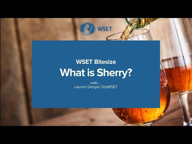 WSET Bitesize - What is sherry?