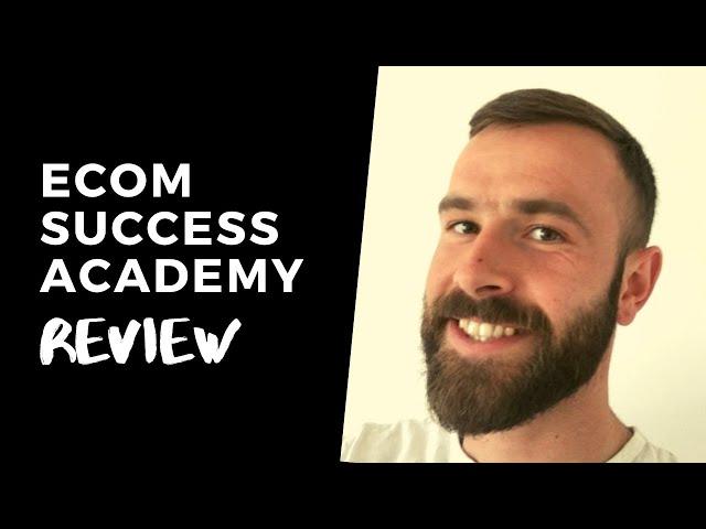 eCom Success Academy Review - Is It Worth or a Scam?