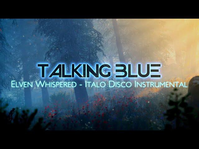 Talking Blue - Elven Whispered // ITALO DISCO INSTRUMENTAL / MODERN TALKING STYLE