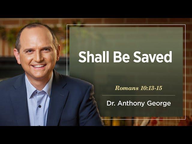 Shall Be Saved - August 28, 2024