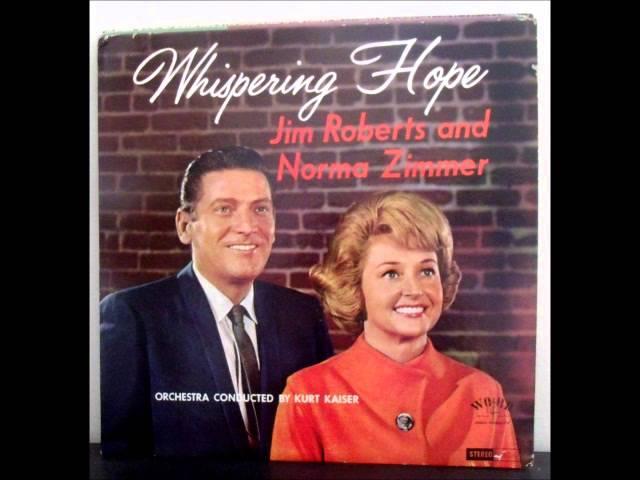 Whispering Hope by Jim Roberts & Norma Zimmer