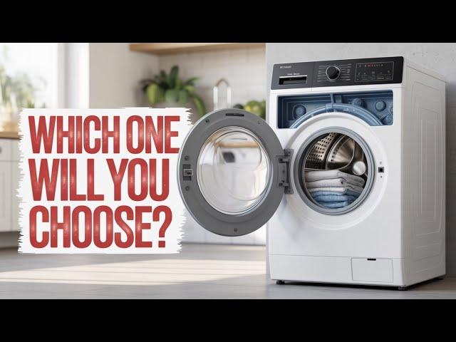 2025 Washing Machine Buying Guide: Top Load vs Front Load – Which One Will You Choose?