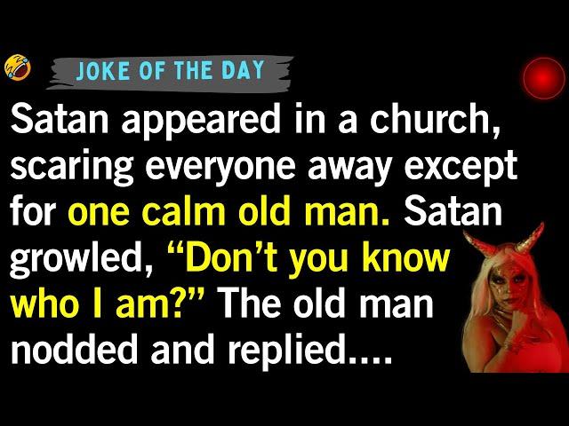 Funny Daily Jokes: "Why One Man Isn't Afraid of Satan" BEST JOKE OF THE DAY!: