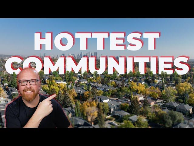 Hottest Communities in Calgary for 2023