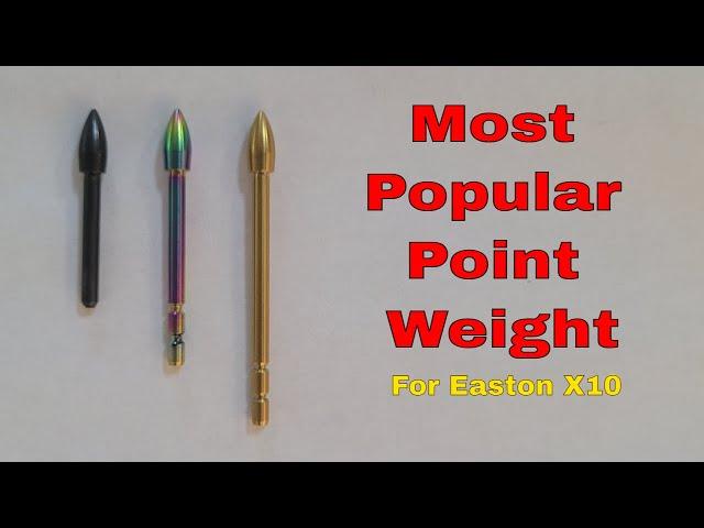 What is The Most Popular Point Weight For Easton X10 Arrows?