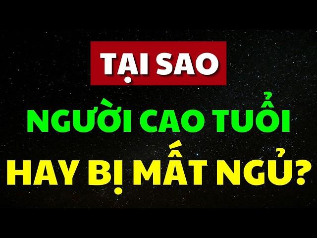 Về Già Khó Ngủ Về Đêm? Bí Quyết Chữa Mất Ngủ Cho Người Cao Tuổi Cực Kỳ Đơn Giản!