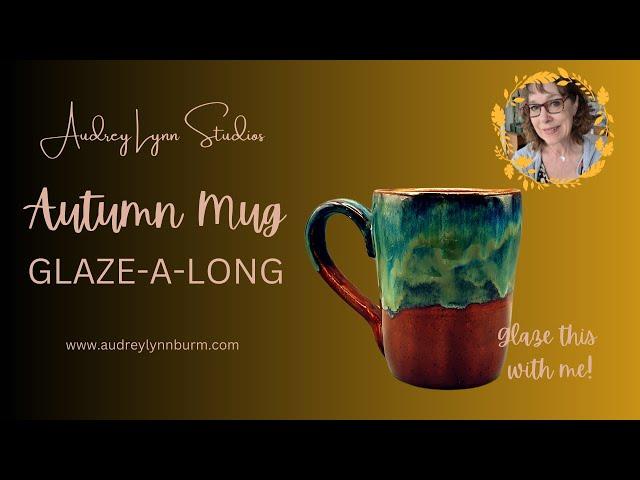 POTTERY GLAZE-A-LONG,  Glaze this mug with me!  BEAUTIFUL AUTUMN GLAZE COMBO.  All Amaco Glazes!