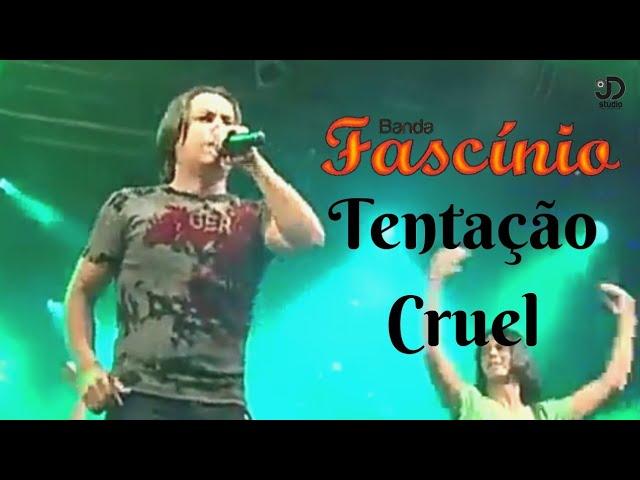 07 - Tentação Cruel (Fascínio DVD 2010)