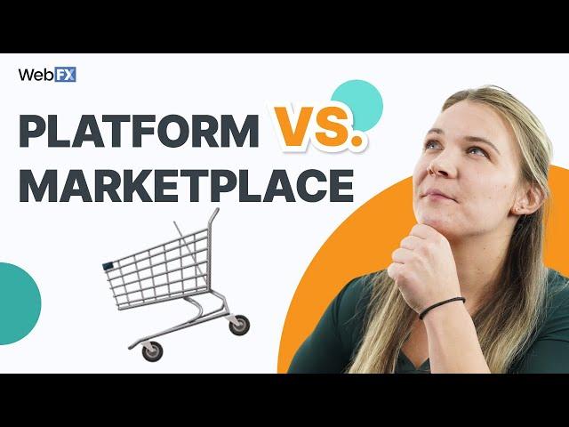 Ecommerce Platform vs. Online Marketplace: Which Is Better?