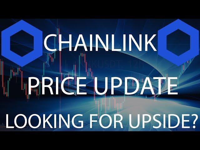CHAINLINK - PRICE UPDATE - IS LINK READY FOR MORE UPSIDE? - PRICE PREDICTION