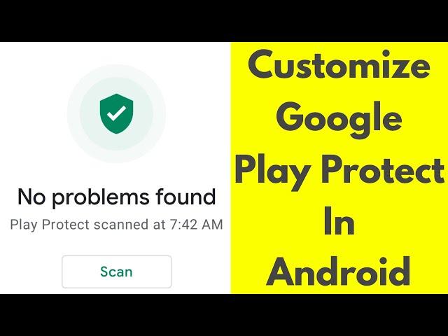 How To Enable or Disable Google Play Protect In Your Google Play Store-Android