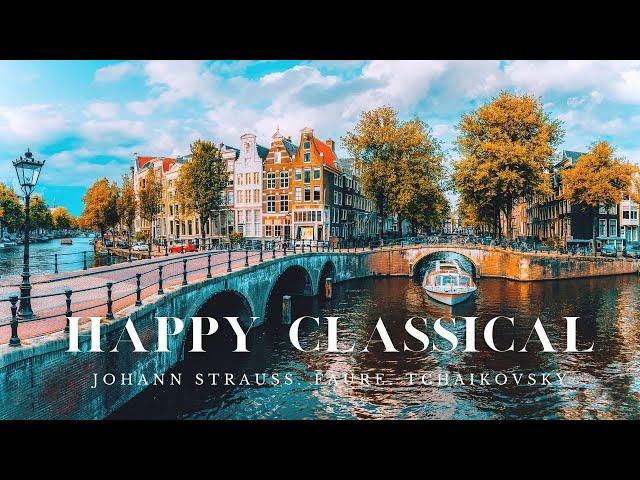 [無廣告版] 愉快的古典音樂合集 - 柴可夫斯基.  佛瑞. 史特勞斯 - Happy Classical Music - Strauss. Faure. Tchaikovsky