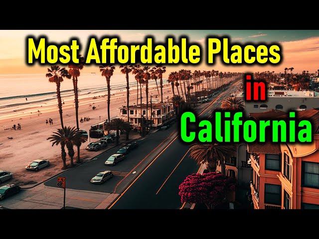 California's Most Affordable Places to Live in 2023-24