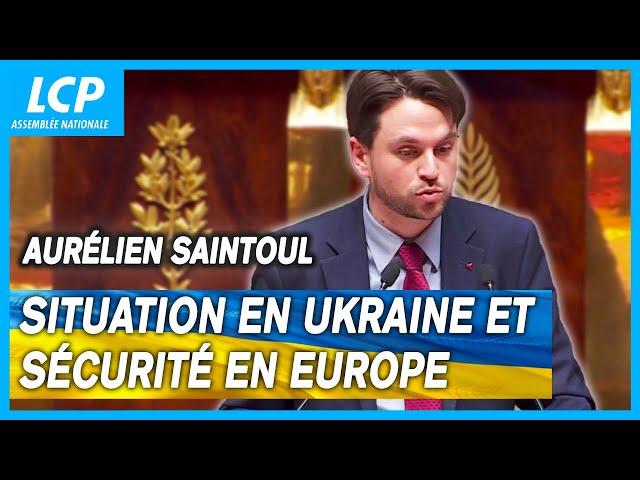 Aurélien Saintoul : situation en Ukraine et sécurité en Europe - débat à l'Assemblée nationale