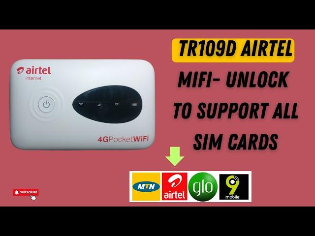 TR109D AIRTEL Mifi- Unlock to support All sim cards || Supprt MTN, GLO , AIRTEL ect #tr109d