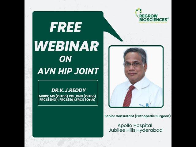 Webinar - OSSGROW Bone Cell Therapy for AVN of Hip Joint by Dr. KJ Reddy, Apollo Hospital, Hyderabad