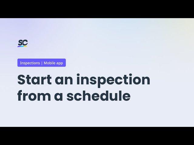 Start an inspection from a schedule | SafetyCulture Tutorials