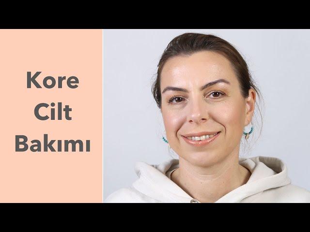 KORE CİLT BAKIMI | 10 ADIMDA KUSURSUZ CİLT