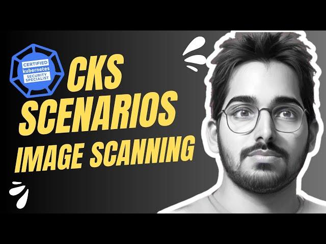 CKS Certification: Image Scanning in Kubernetes with Trivy || Kubesimplify