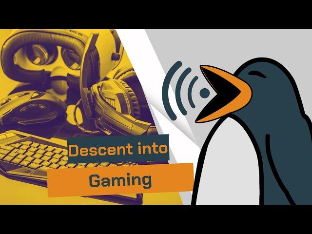Descent into Gaming | Linux Out Loud 88