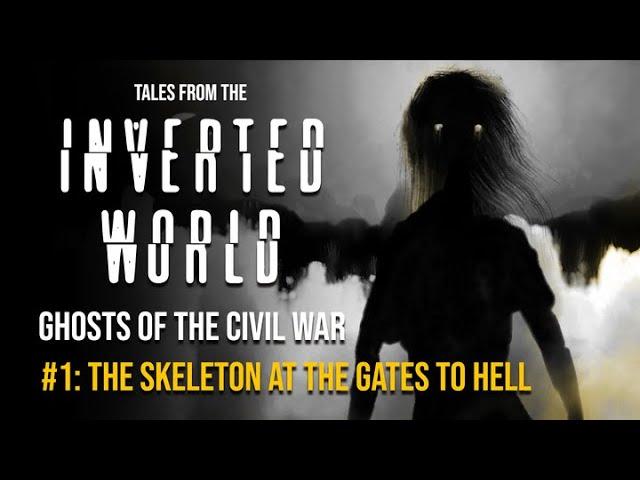 Tales From the Inverted World S2 #1: The Skeleton At The Gates to Hell