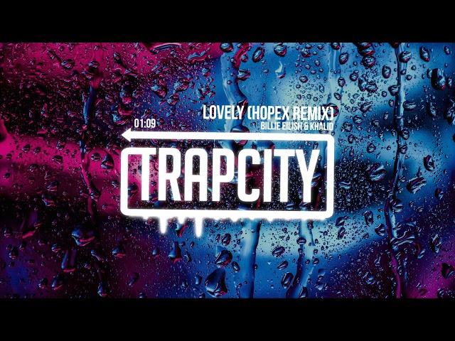 Billie Eilish & Khalid - lovely (HOPEX Remix)