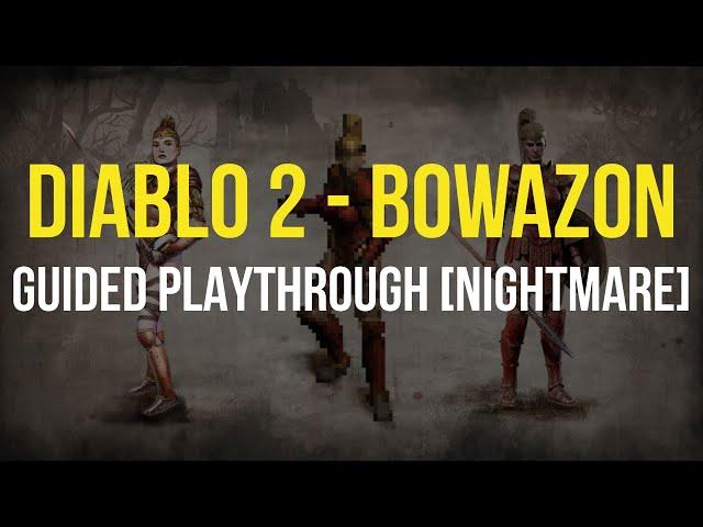 [Nightmare Pt 1] Diablo 2 - Let's Play BOWAZON - Physical (Multi/Guided Arrow)