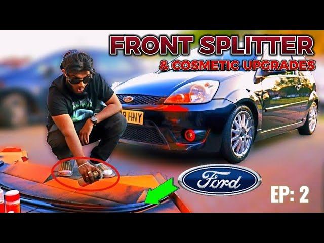 REBUILDING A FORD FIESTA MK6 | EP 2 - FRONT SPLITTER & COSMETIC UPGRADES