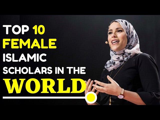 Top 10 Female Islamic Scholars in the World 2020