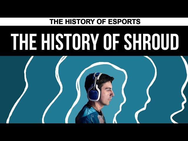 The History of Shroud - Born to Play | The History of ESPORTS (CS:GO PUBG)