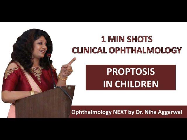 One Min Shots Clinical Ophthalmology_Proptosis in Children || Dr. Niha Aggarwal