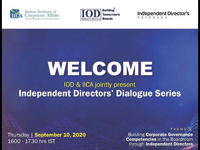 Independent Directors' Dialogue Series jointly presented by Institute of Directors, India  & IICA