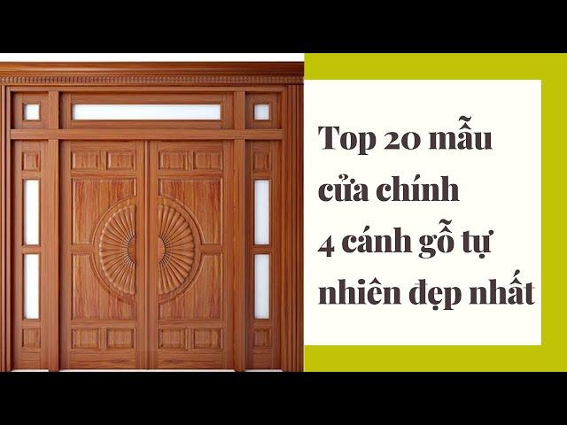 TOP 20 MẪU CỬA GỖ 4 CÁNH ĐẸP NHẤT CHO NHÀ PHỐ VÀ BIỆT THỰ