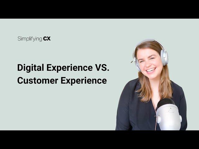 What's The Difference Between Digital Experience and Customer Experience?