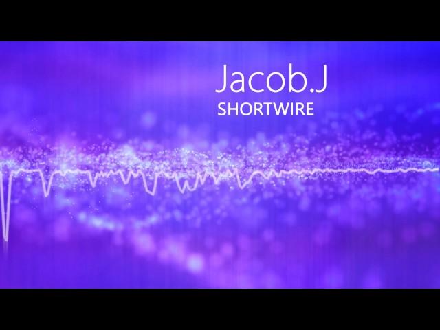 Jacob.J - Shortwire