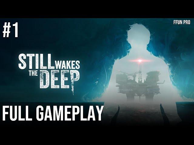 STILL WAKES THE DEEP Full Gameplay Walkthrough [1080P 60FPS PC] - Part 1