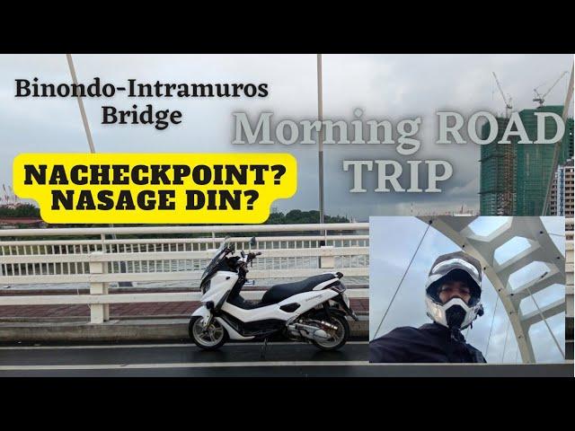 Binondo - Intramuros Bridge | Morning Road Trip | Motorstar | ER150n