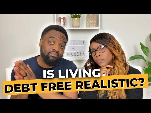 Is Debt Free Living Realistic | 2022 Debt Free Tips