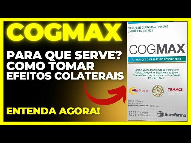 COGMAX - PARA QUE SERVE, COMO TOMAR, EFEITOS COLATERAIS, COMO FUNCIONA - SUPLEMETO ALIMENTAR