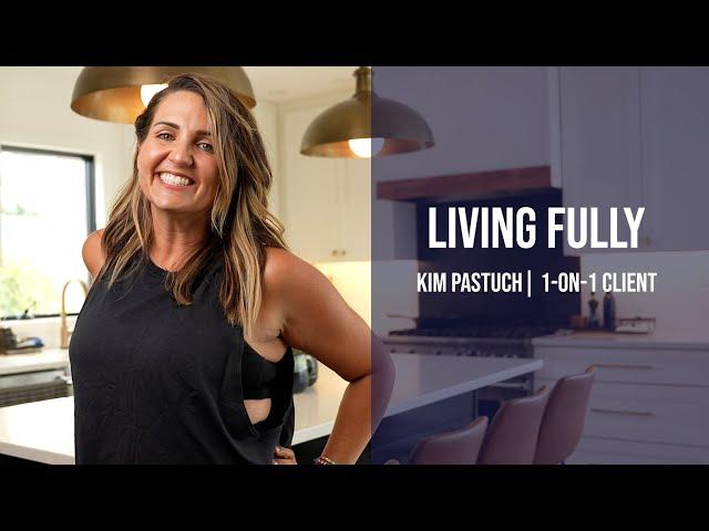 Living Fully | Kim Pastuch | Active Life Rx Coaching Client