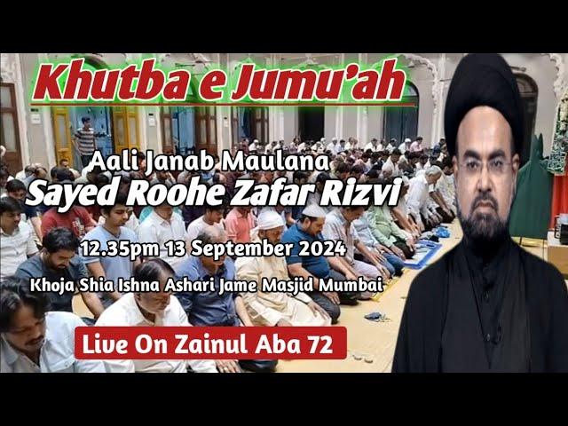 Khutba e Jumu'ah By Maulana Sayed Roohe Zafar Rizvi |Khoja Shia Ishna Ashari Jama Masjid Mumbai