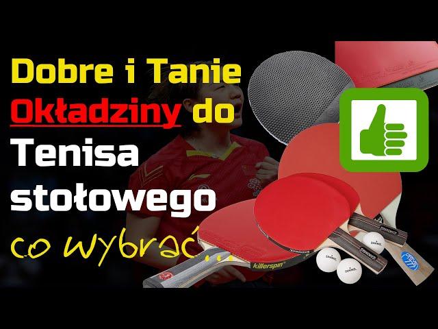 Tanie i Dobre Okładziny do Tenisa Stołowego  Co wybrać!