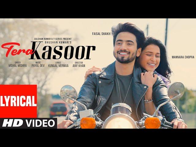 Tera Kasoor (Lyrical Video): Vishal Mishra | Mr. Faisu, Mannara | Payal Dev, Kunaal Vermaa