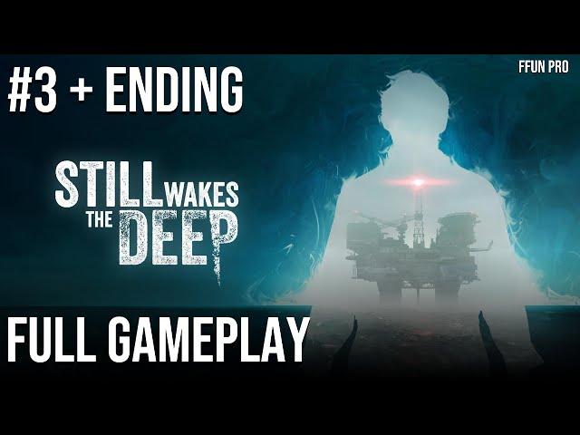 STILL WAKES THE DEEP Full Gameplay + Ending Walkthrough [1080P 60FPS PC] - Part 3 Final