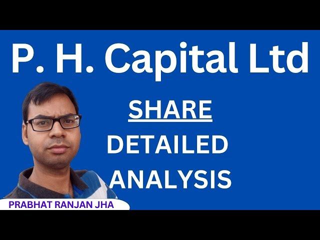 P.H Capital Share Analysis | P.H Capital Share Latest News | P.H Capital Share News |