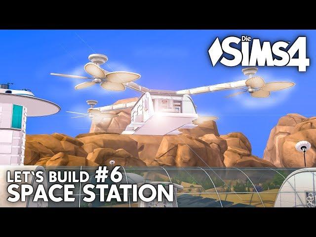 Crazy Drone bauen  | Die Sims 4 Space Station #6 | Haus bauen & einrichten