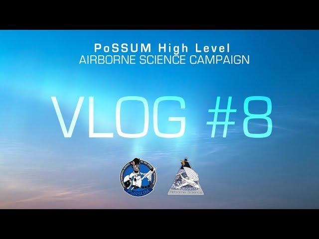 PoSSUM High Level Airborne Science Campaign VLOG #8