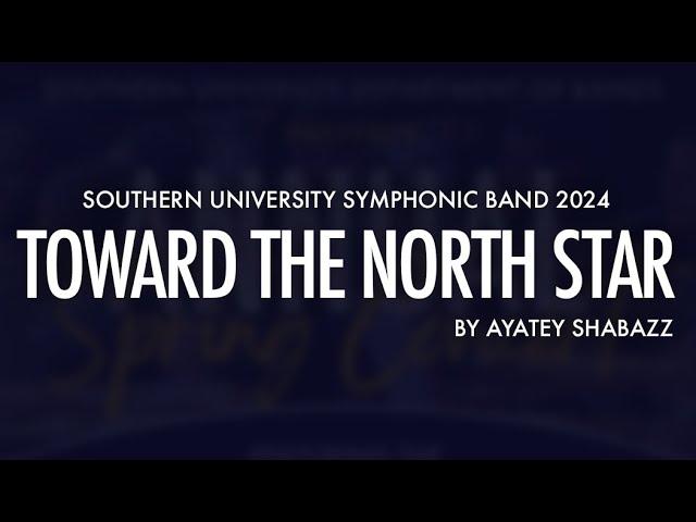 Southern University Symphonic Band 2024 "Toward the North Star"