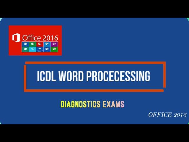 ICDL Documents(Word Processing 2016)-Exam and diagnostics revision