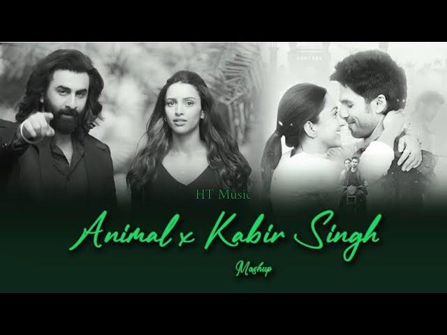 Kabir singh X Animal mashup | Arijit singh | Atif Aslam | HT Music